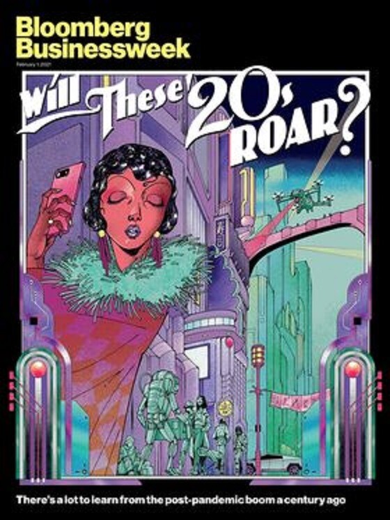 BLOOMBERG BUSINESSWEEK FEB.1,2021 / WILL THESE 20’S ROAR?