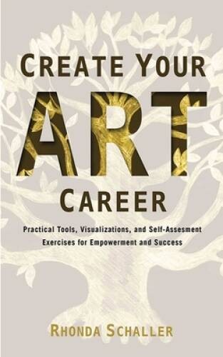 Create Your Art Career: Practical Tools, Visualizations, and Self-Assessm – GOOD