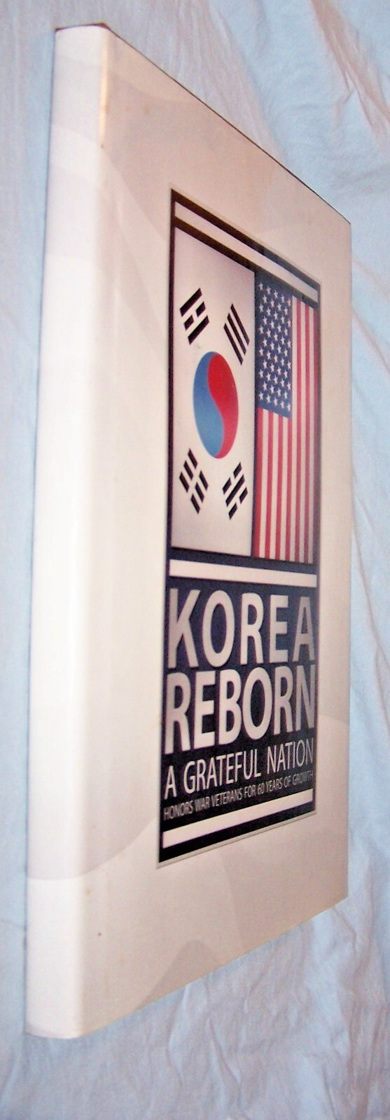 Korea Reborn-Grateful Nation Honors War Veterans HB w/dj-2013-161 pages