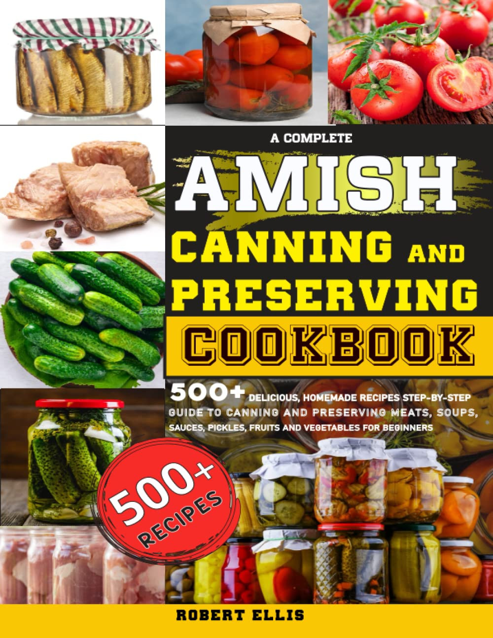 Amish Canning & Preserving Cookbook – 500+ Recipes for Meats, Fruits & Veggies
