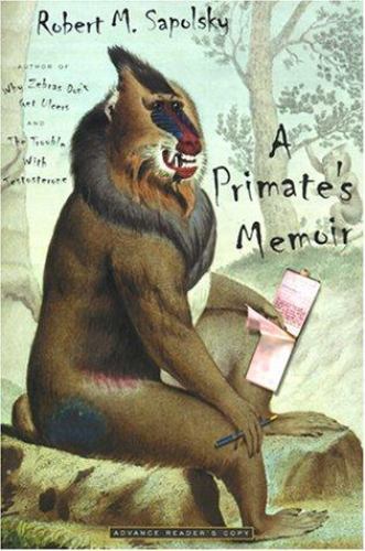 A Primate’s Memoir, Sapolsky, Robert M., Good Book