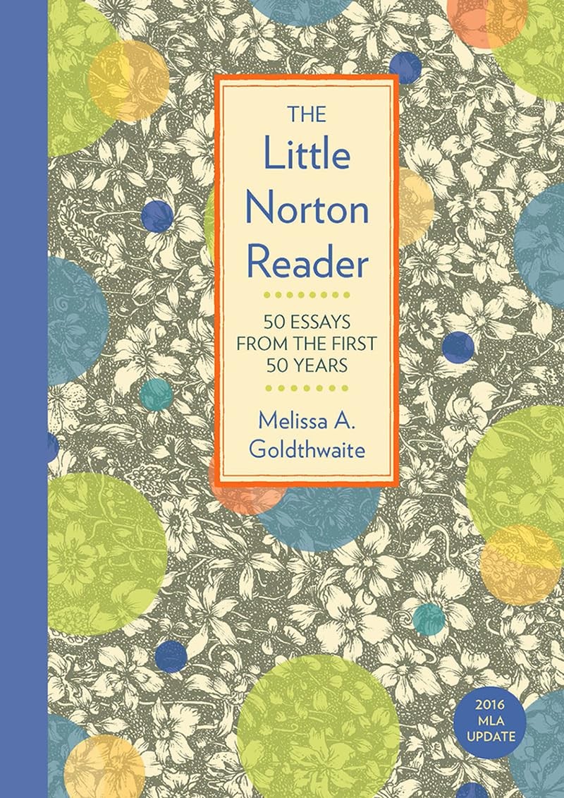 The Little Norton Reader: 50 Essays from the First 50 Years: With 2016 Mla U…