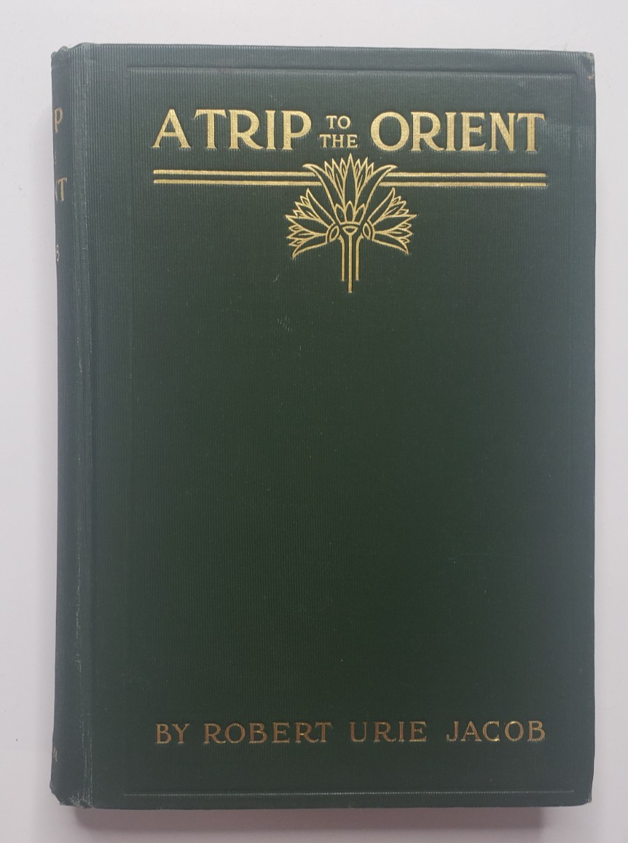 A Trip to the Orient (1907) – Robert Urie Jacob – Antique Books & Collectibles