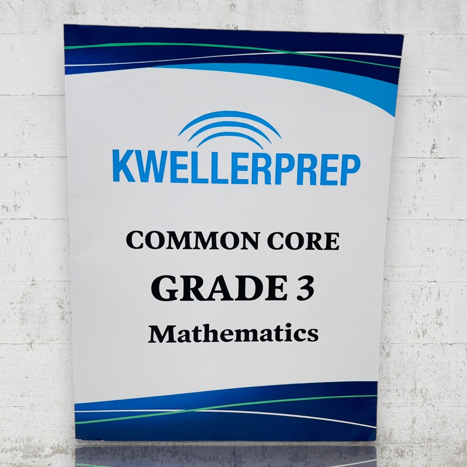 KWELLER PREP COMMON CORE GRADE 3 MATHEMATICS: 3RD GRADE