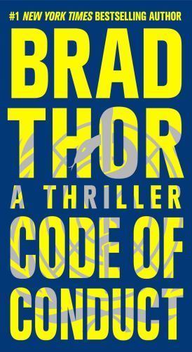 The Scot Harvath Ser.: Code of Conduct : A Thriller by Brad Thor (2016, US-Tall
