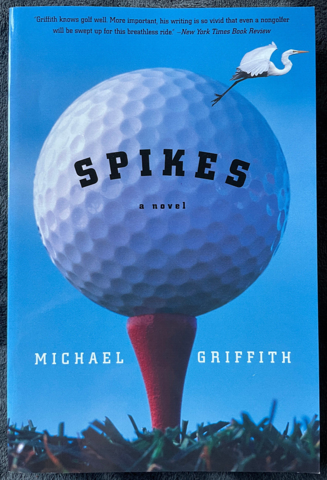 Spikes : a novel / Michael Griffith (Arcade Publishing 2001 trade paperback)