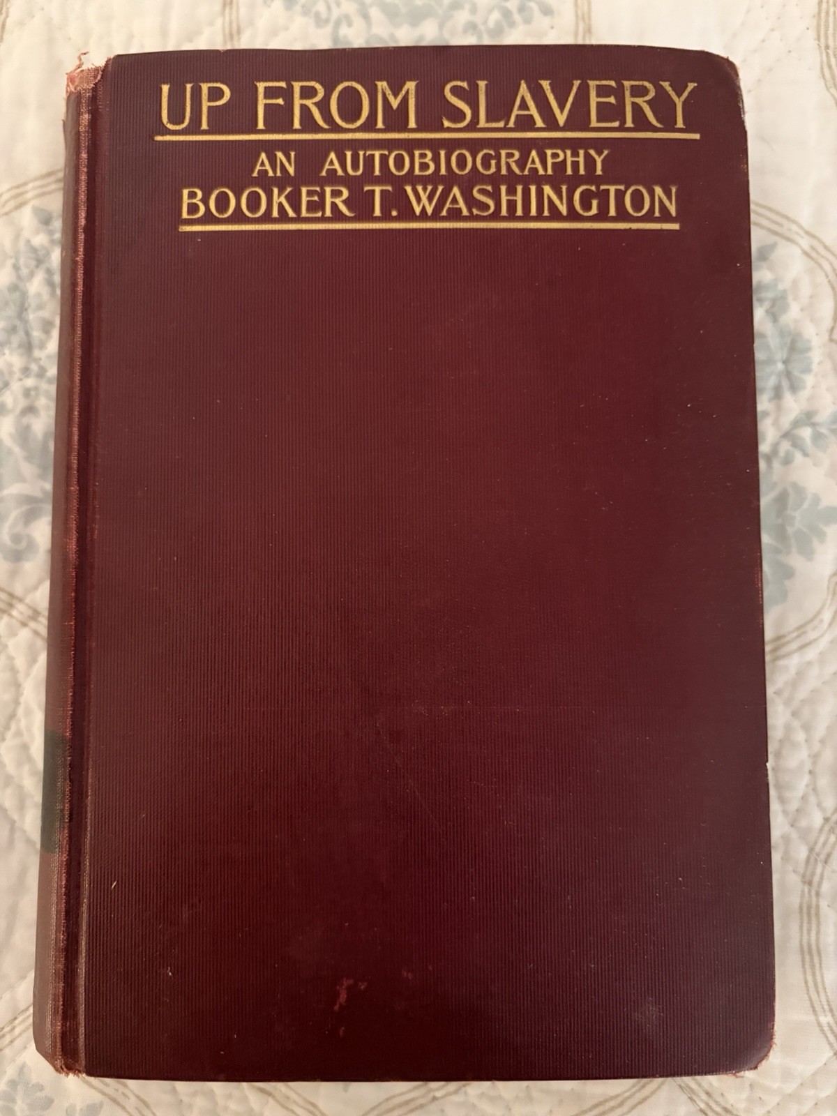 Up From Slavery:An Autobiography. By Booker T. Washington **First Edition 1903