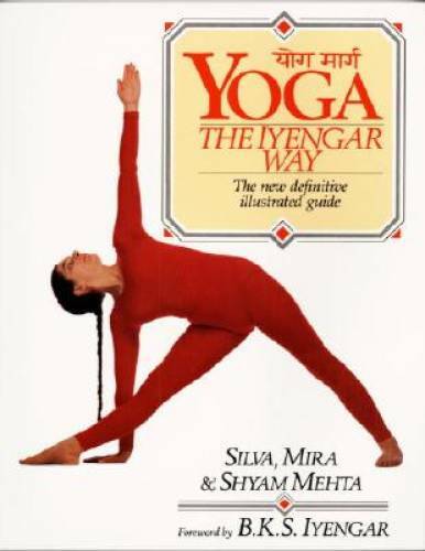 Yoga: The Iyengar Way: The New Definitive Illustrated Guide – VERY GOOD