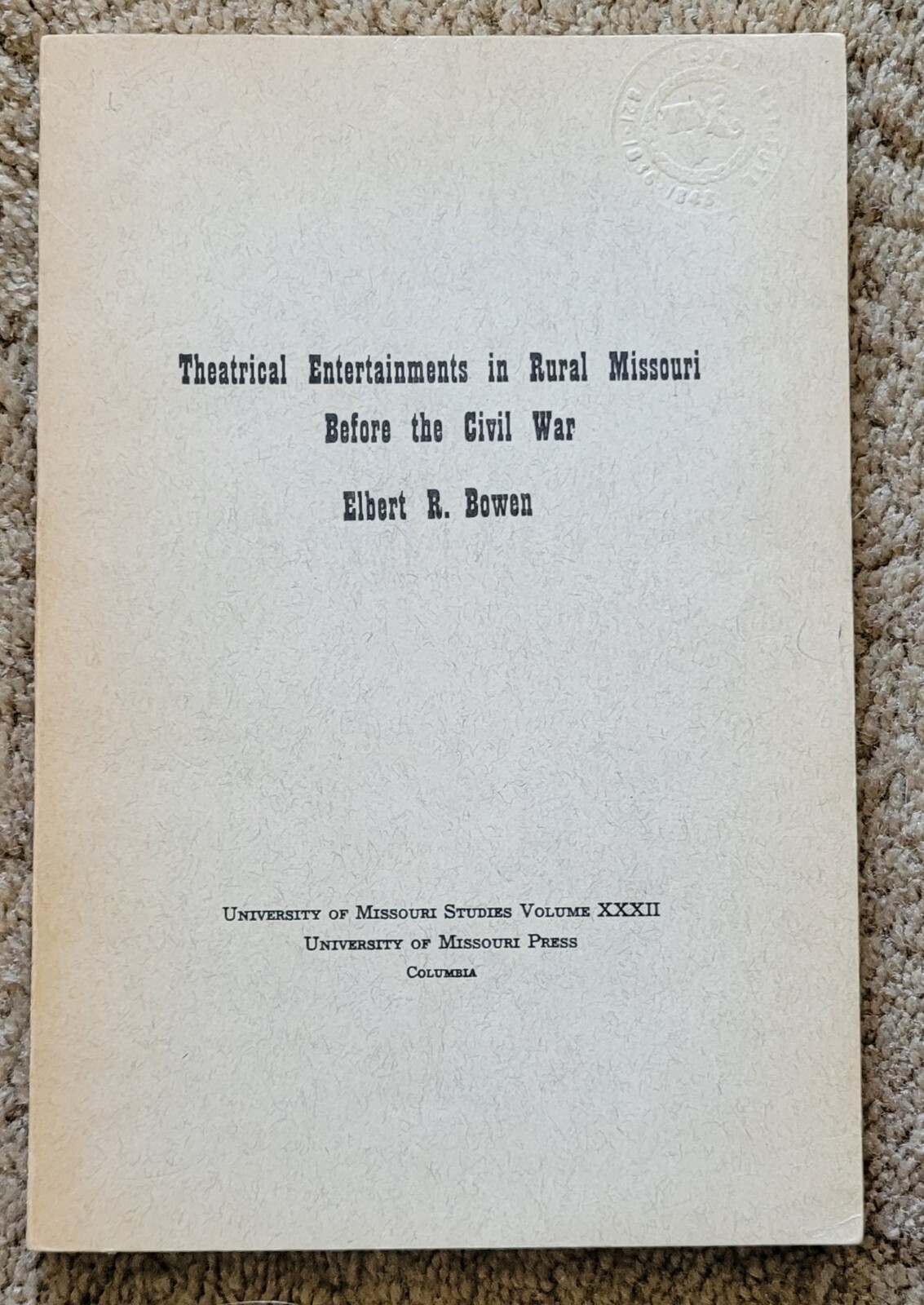 Theatrical Entertainments in Rural Missouri Before the Civil War, 1959
