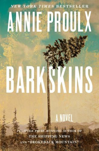 Barkskins : A Novel by Annie Proulx (2016, Hardcover)