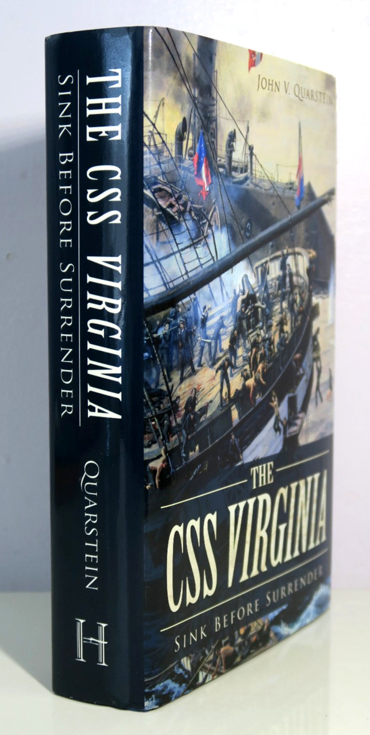 The CSS Virginia Sink Before Surrender John V. Quarstein SIGNED 1st Ed HC/DJ