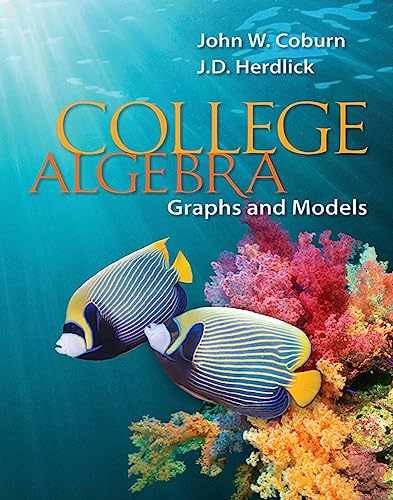 College Algebra: Graphs & Models: – Hardcover, by Coburn John W.; – Very Good