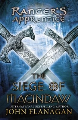 The Siege of Macindaw: Book Six (Ranger’s Apprentice) by John Flanagan