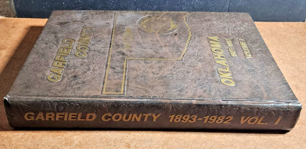 GARFIELD COUNTY OKLAHOMA 1907-1982 VOL. I 512 PAGES! LOTS OLD PHOTOS