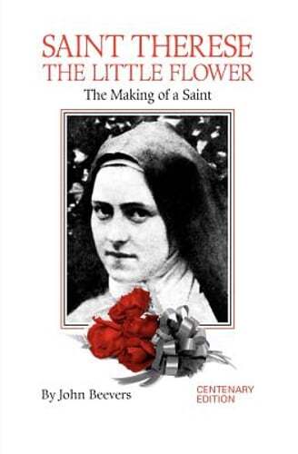 St. Therese the Little Flower: The Making of a Saint by John Beevers: Used