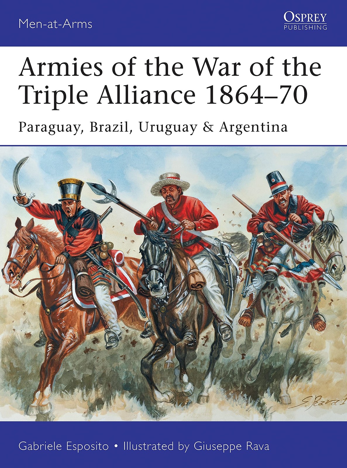 Armies of the War of the Triple Alliance 1864–70: Paraguay, Brazil, Urugua…