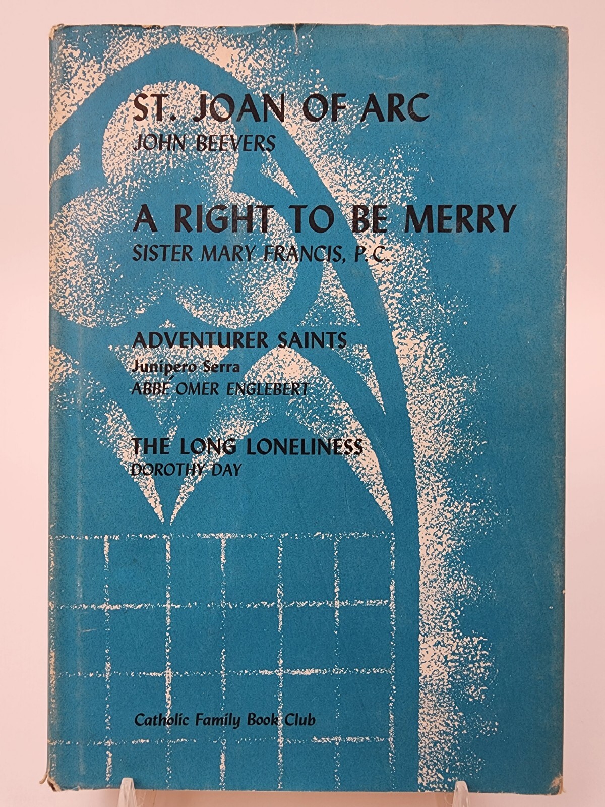 Catholic Family Book Club – 1960 – Joan or Arc – Be Merry – Long Loneliness -ect