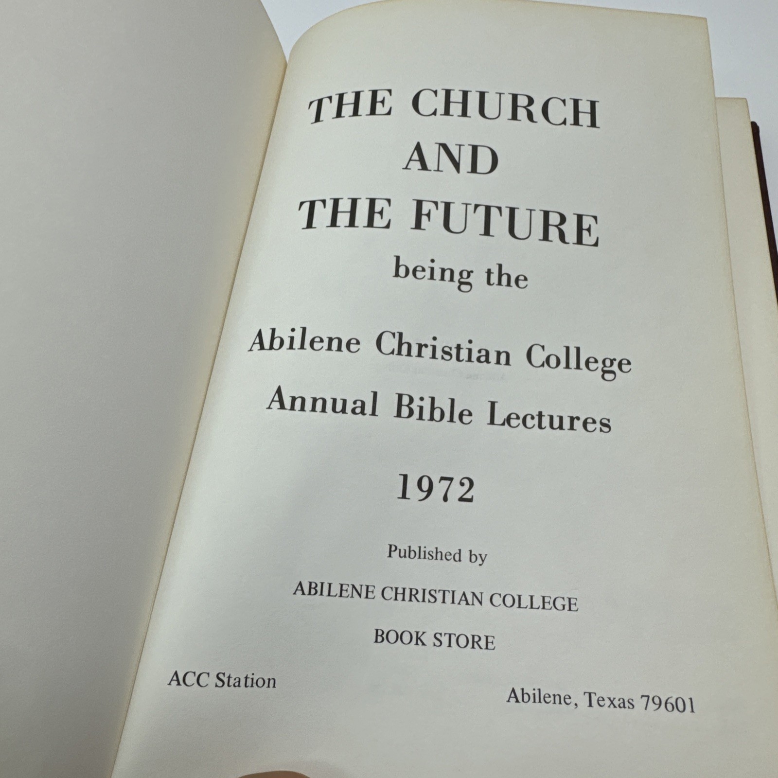 Abilene Christian College Bible Lectures 1972 The Church and the Future HC
