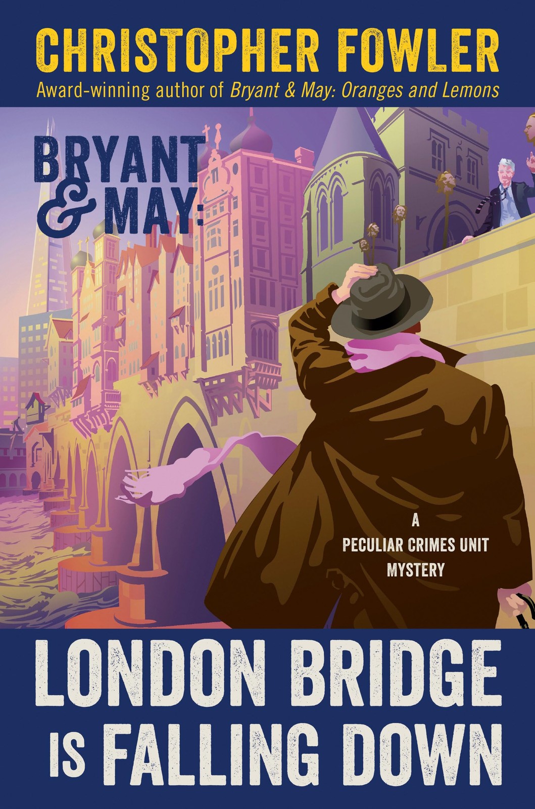 Bryant & May: London Bridge Is Falling Down: A Peculiar Crimes Unit Mystery …
