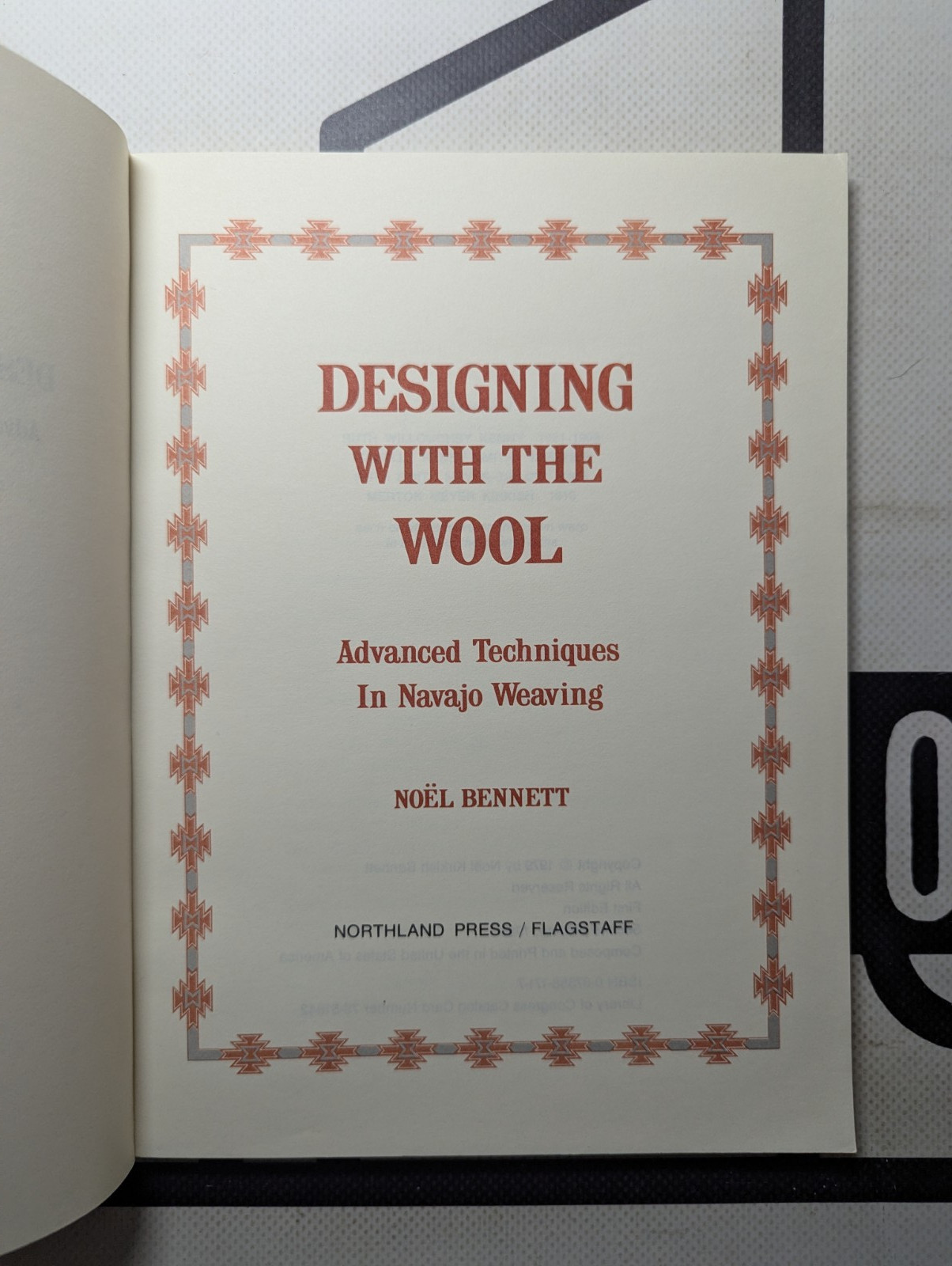 Designing with the Wool : Advanced Techniques in Navajo Weaving by Noel Bennett