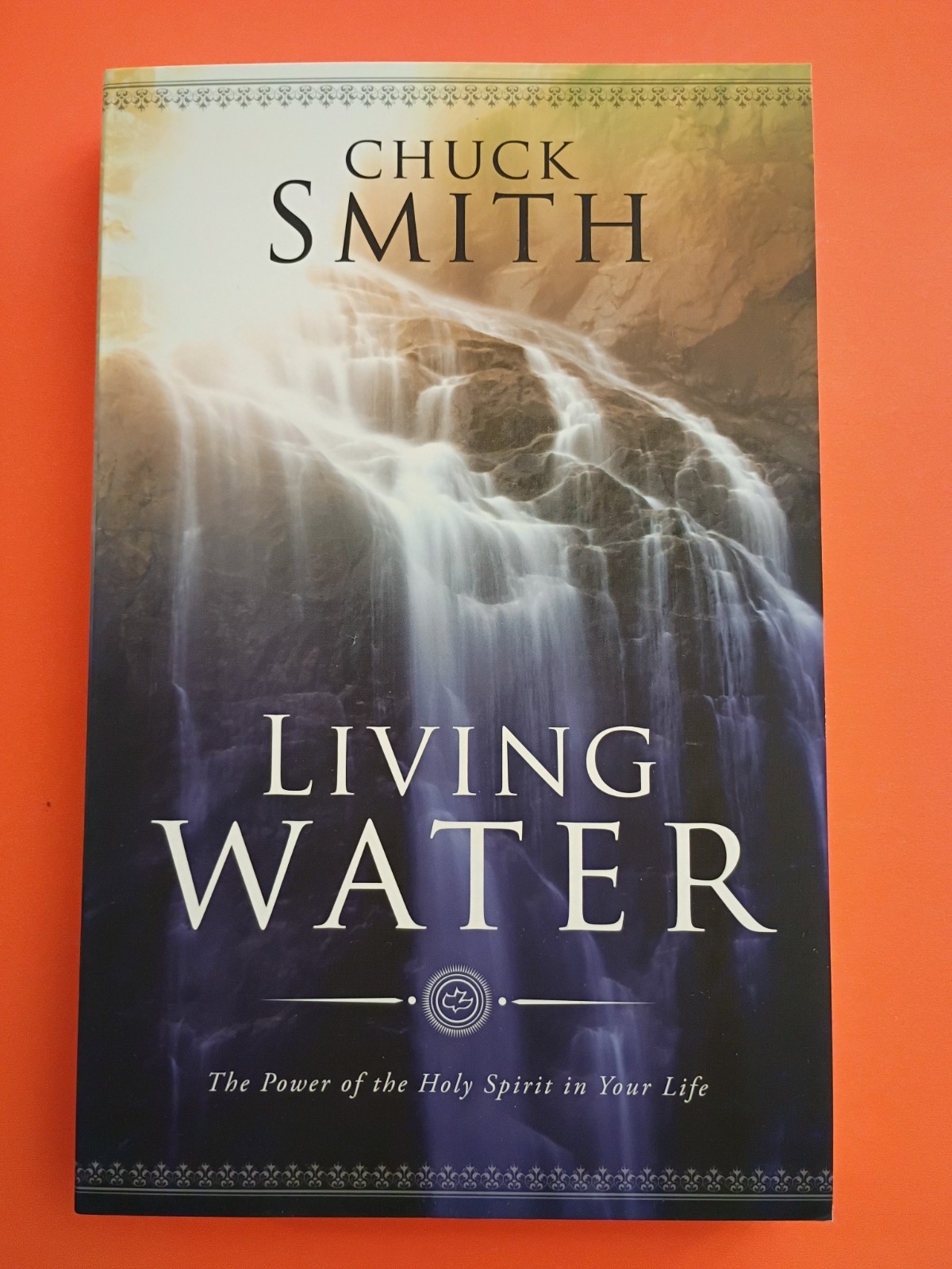 Living Water: The Power of the Holy Spirit in Your Life by Chuck Smith 7th print