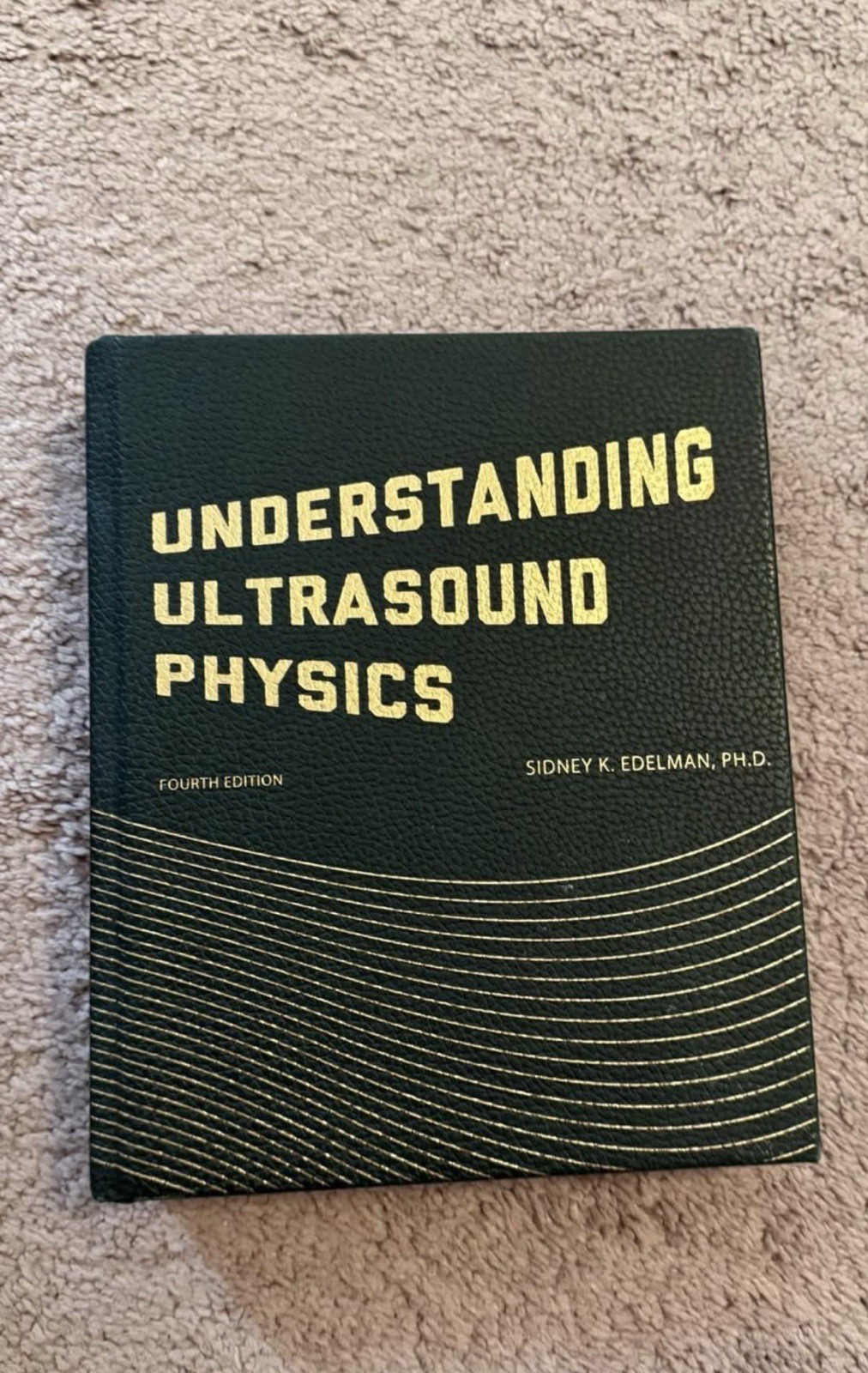 Understanding Ultrasound Physics 4th Ed Hardcover Textbook Sidney K. Edelman