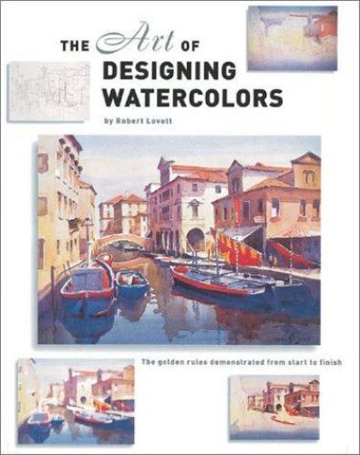 The Art of Designing Watercolors by Lovett, Robert