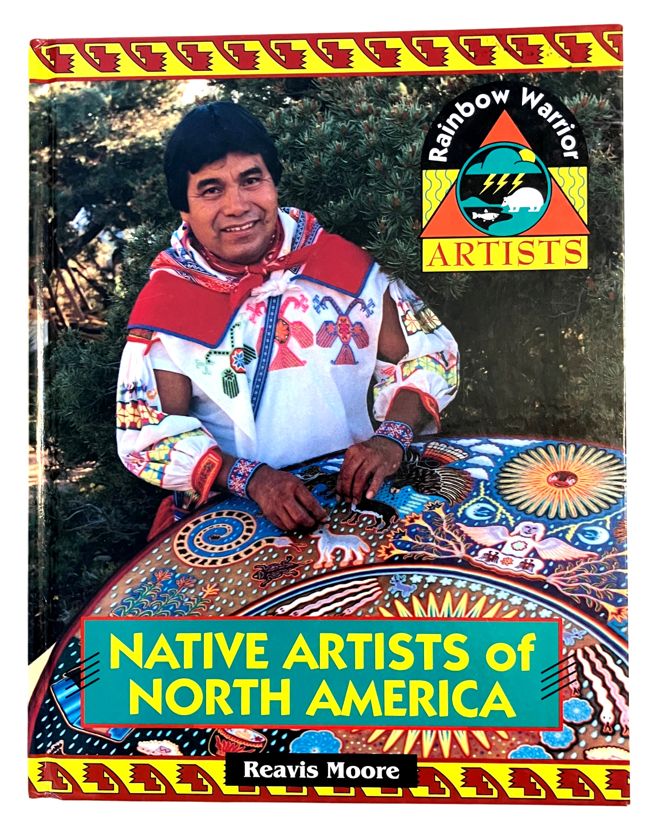Native Artists of North America Reavis Moore 1993 Hardcover Rainbow Warrior