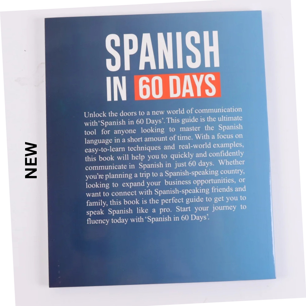 Spanish in 60 Days: The Language Learning Workbook to Help You Speak Just Like..