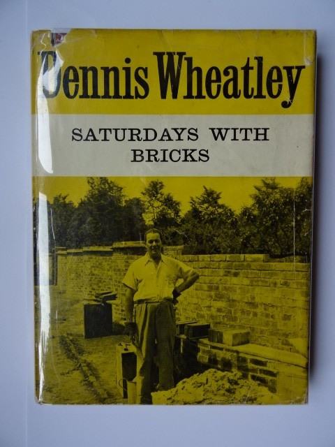 WHEATLEY, Dennis; Saturdays with Bricks. 1961 1st Edition /1st Imp