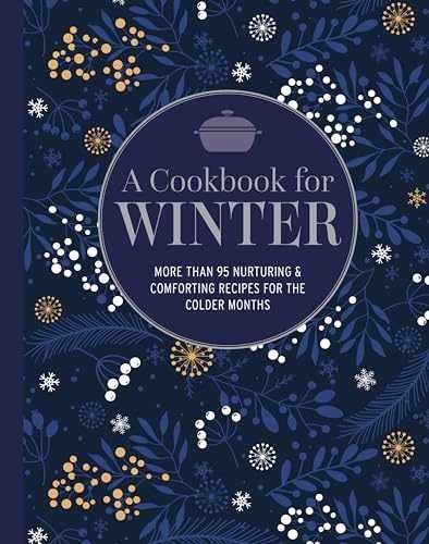 A Cookbook for Winter: More than 95 – Hardcover, by Ryland Peters & – Very Good