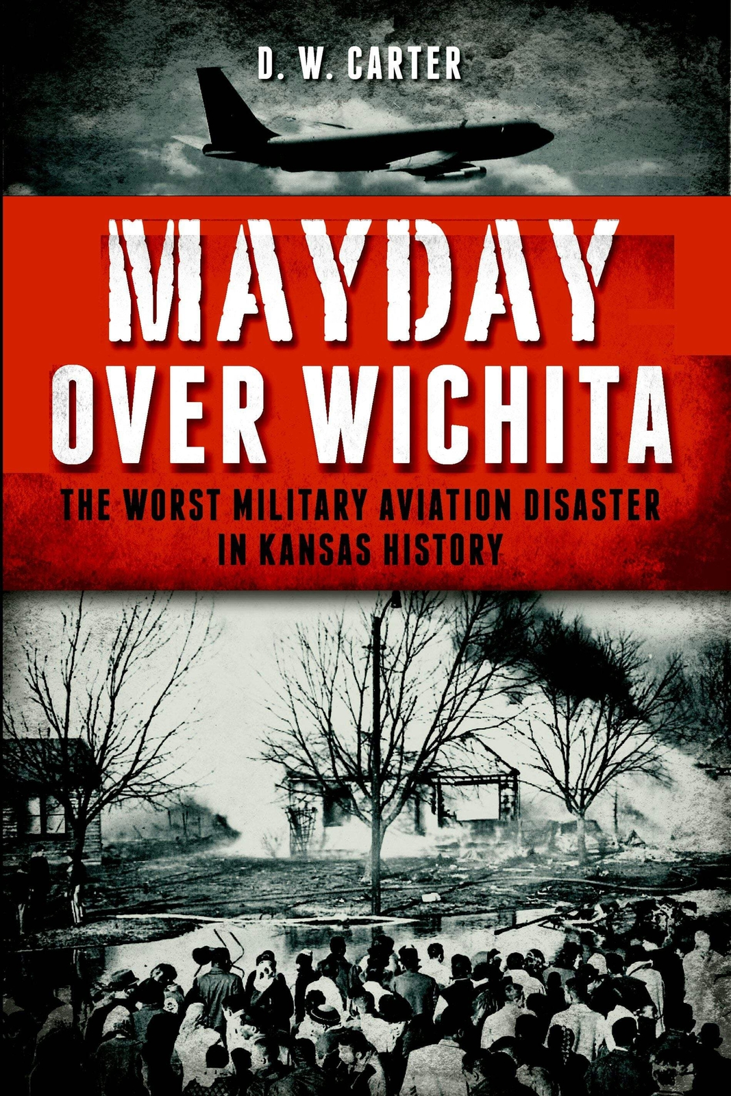 NEW The History Press Mayday Over Wichita, KS 9781626190528 Trade Paperback