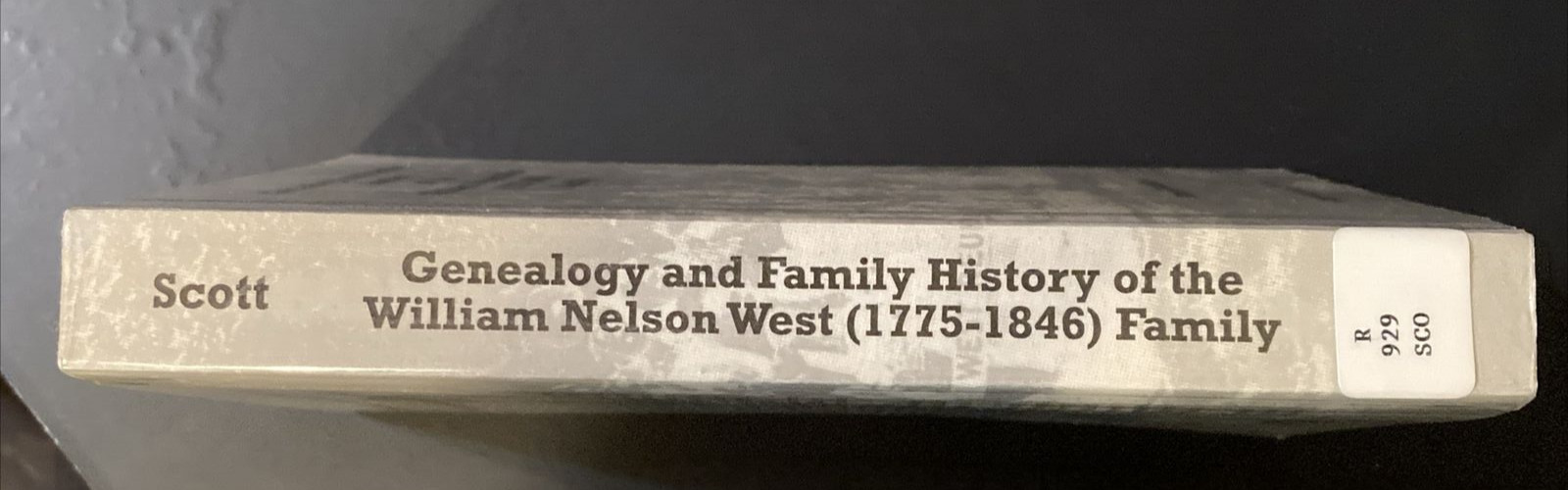Genealogy Family History of William Nelson West Family 1775-1846 Karen West Scot