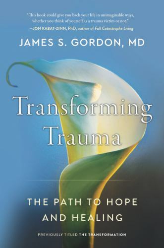 Transforming Trauma: The Path to Hope and Healing – Paperback – VERY GOOD