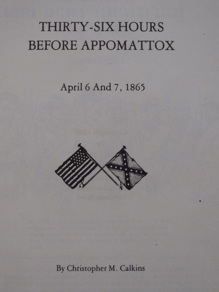 THIRTY-SIX HOURS BEFORE APPOMATTOX – FIRST EDITION – CIVIL WAR – ILLUSTRATED