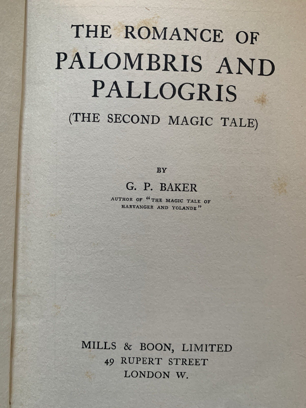 G P Baker / Romances of Palombris and Pallogris 1st Ed 1915 Signed