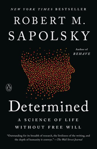 Determined: A Science of Life Without Free Will by Robert M Sapolsky: Used