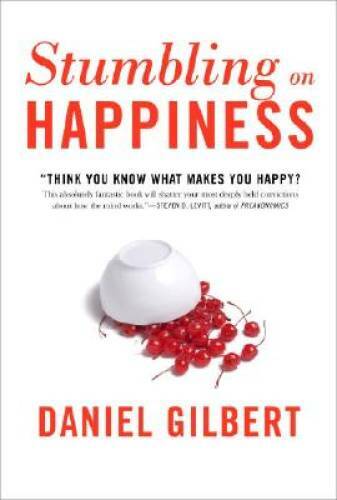 Stumbling on Happiness – Hardcover By Gilbert, Daniel – VERY GOOD