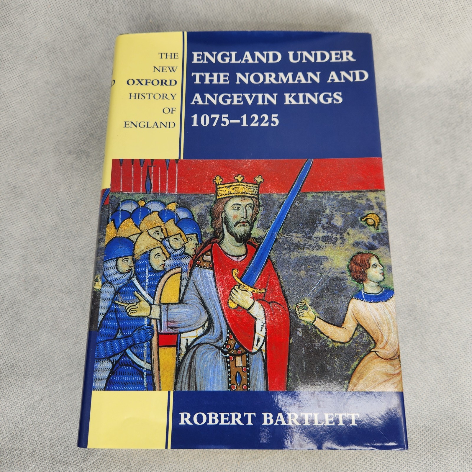 England Under the Norman and Angevin Kings 1075 1225 Robert Bartlett New Oxford