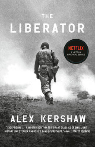 The Liberator: One World War II Soldier’s 500-Day Odyssey from the – ACCEPTABLE