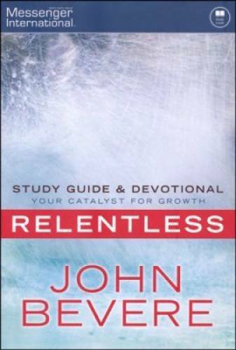 Relentless – Study Guide and Devotional – Paperback By John Bevere – GOOD