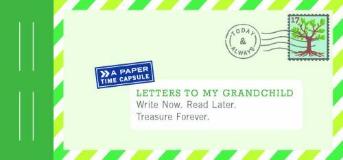 Letters to My Grandchild: Write Now. Read Later. Treasure Forever.
