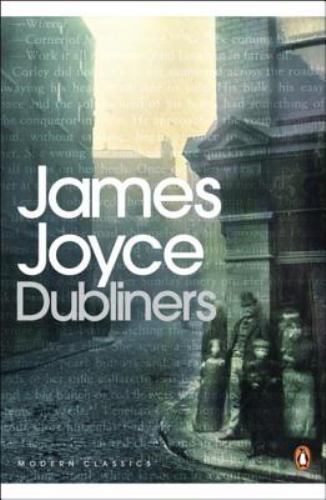 Modern Classics Dubliners (Penguin Modern Classics) by James Joyce
