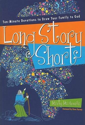 Long Story Short: Ten-Minute Devotions to Draw Your Family to God – VERY GOOD