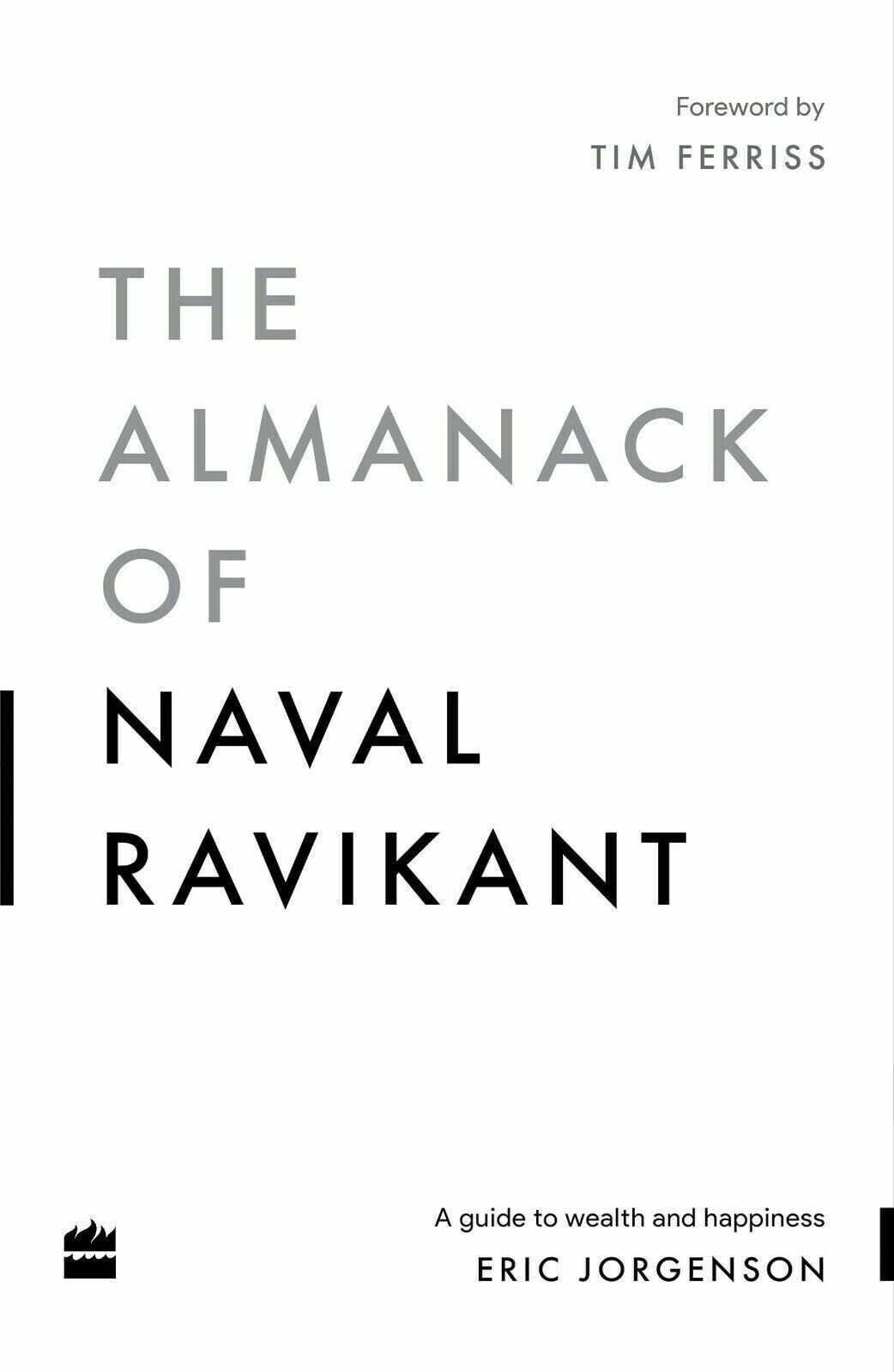 The Almanack Of Naval Ravikant: A Guide to Wealth and Happy by Eric Jorgenson.