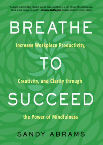 Breathe To Succeed: Increase Workplace Productivity, Creativity, and – VERY GOOD
