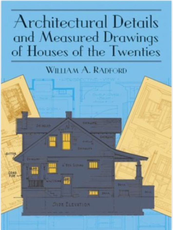 Architectural Details and Measured Drawings of Houses of the Twenties by William