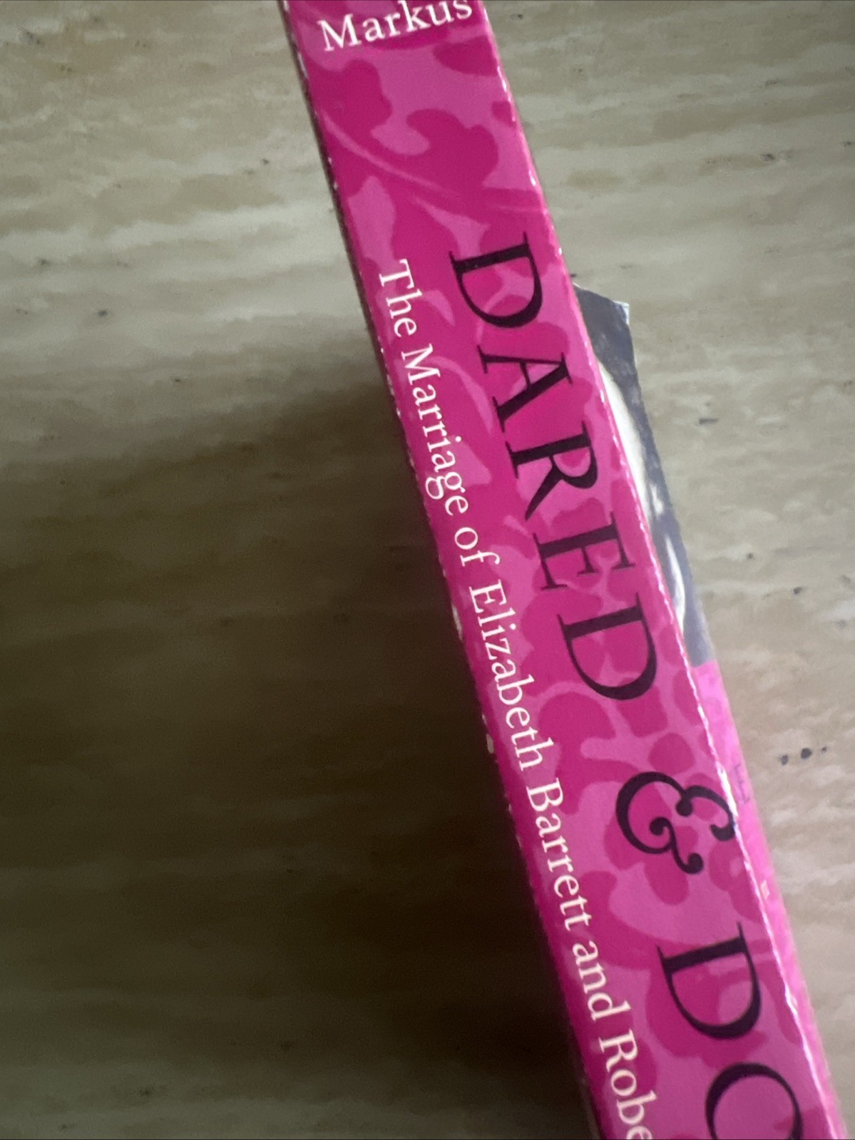 1995 Dared & Done The Marriage of Elizabeth Barrett & Robert Browning Book