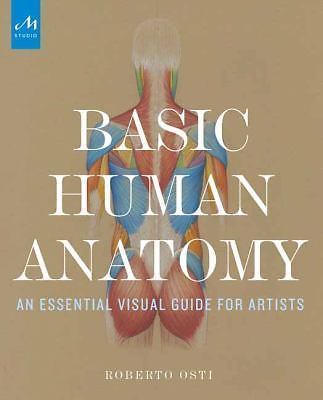 Basic Human Anatomy: An Essential Visual Guide for Artists, Osti, Roberto, 97815