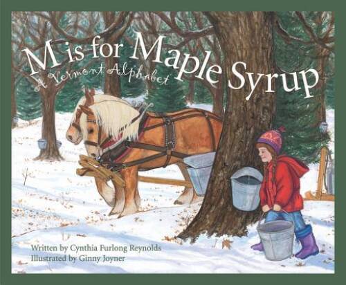 M Is For Maple Syrup: A Vermont Alphabet (Discover America State by – GOOD